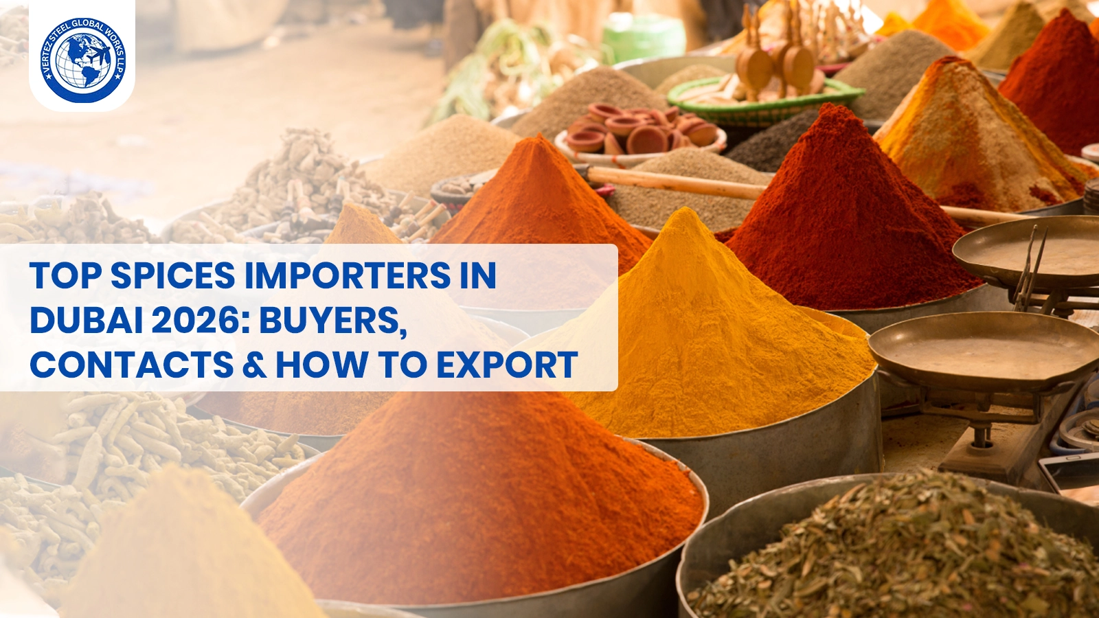 Top+Spices+Importers+in+Dubai+2026%3A+Buyers%2C+Contacts+%26+How+to+Export