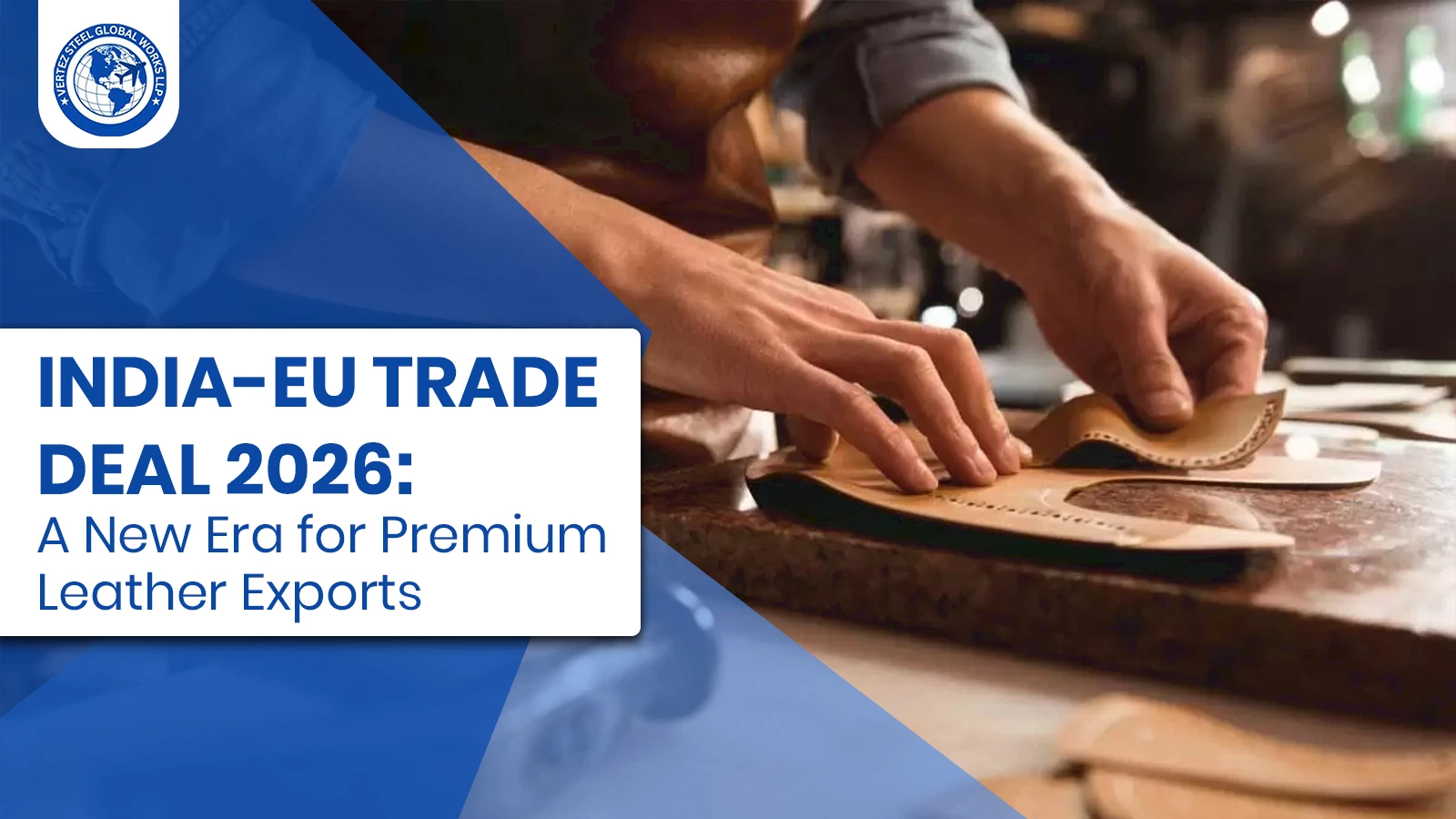 India%E2%80%91EU+Trade+Deal+2026%3A+A+New+Era+for+Premium+Leather+Exports